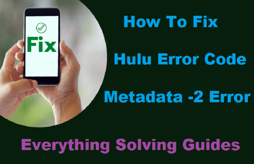 How To Fix Hulu Error Code Metadata -2 Error