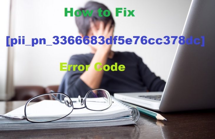 Fix [pii_pn_3366683df5e76cc378dc] Error Code