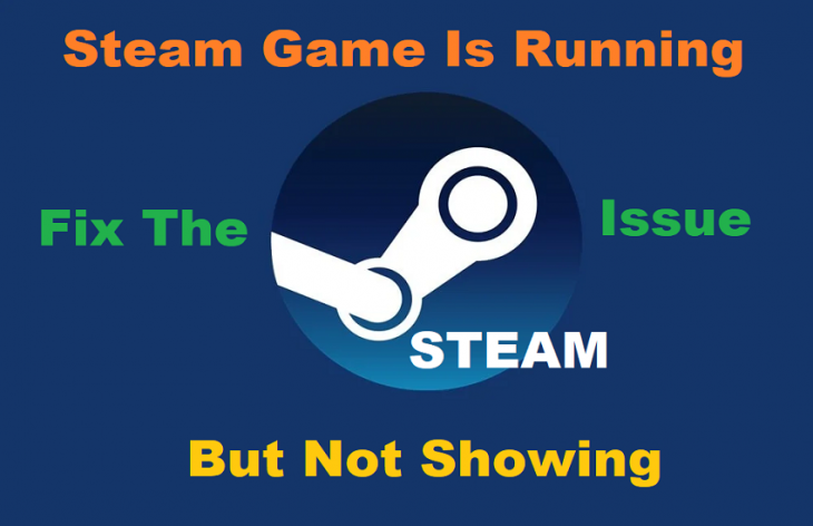 Steam Game Is Running But Not Showing - Best Buy Ideas