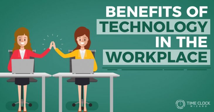 5 Benefits of Technology in the Workplace