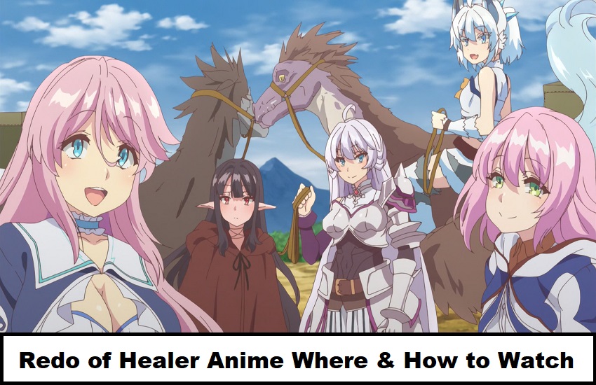 Redo of Healer Anime Where and How to Watch
