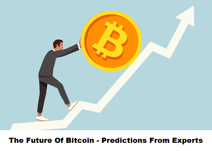 The Future Of Bitcoin Predictions From Experts